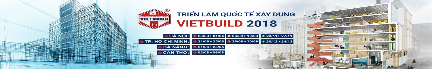 Triển lãm quốc tế xây dựng vietbuild 2018 tại Cần Thơ